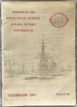 Friends of the Royal Naval Museum & HMS Victory Portsmouth Yearbook 1991