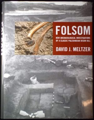 folsom new archaeological investigations of a classic paleoindian bison kill